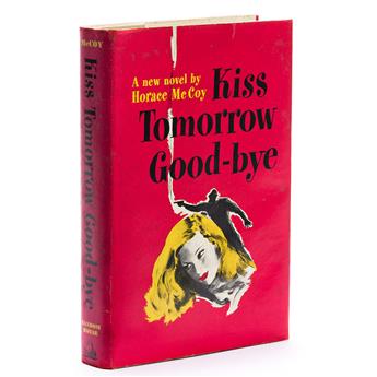 McCoy, Horace (1897-1955) Kiss Tomorrow Good-bye,, Signed First Edition [and] a Typed Letter Signed.